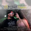 About OH DILBAR DHEEME Song